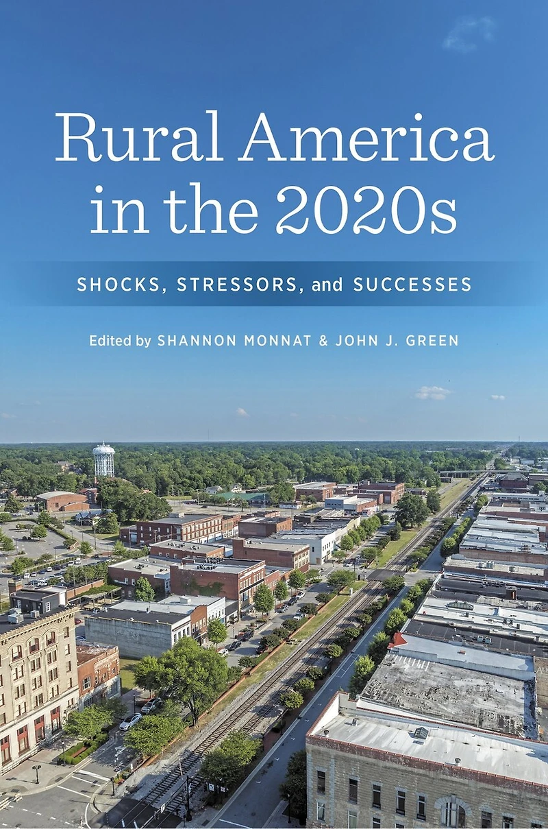 Rural America the 2020s: Shocks, Stressors, and Successes