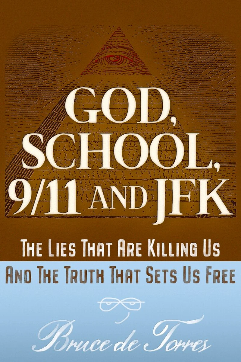 God, School, 9/11 and JFK: The Lies That Are Killing Us Truth Sets Free