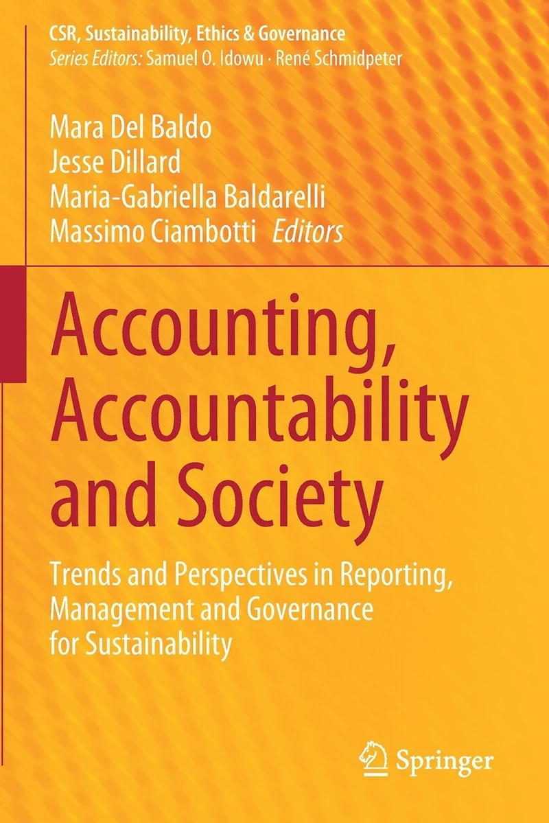 Accounting, Accountability and Society: Trends and Perspectives in Reporting, Management and Governance for Sustainabili: Trends and Perspectives in Reporting, Management and Governance for Sustainability