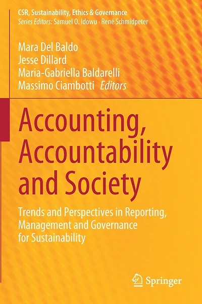 Accounting, Accountability and Society: Trends and Perspectives in Reporting, Management and Governance for Sustainabili: Trends and Perspectives in Reporting, Management and Governance for Sustainability