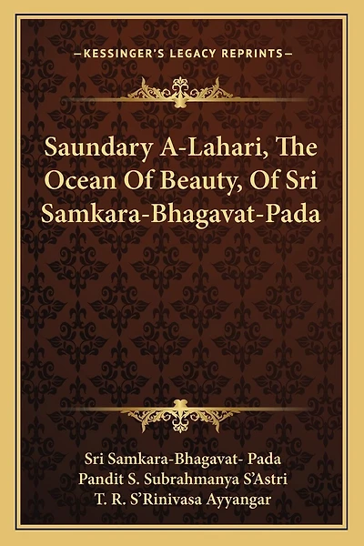 Saundary A-Lahari, The Ocean Of Beauty, Of Sri Samkara-Bhagavat-Pada