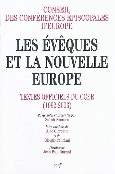 Les évêques et la nouvelle Europe: textes officiels du CCEE (1992-2006)