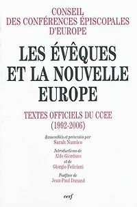 Les évêques et la nouvelle Europe: textes officiels du CCEE (1992-2006)