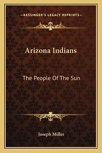 Arizona Indians: The People Of The Sun