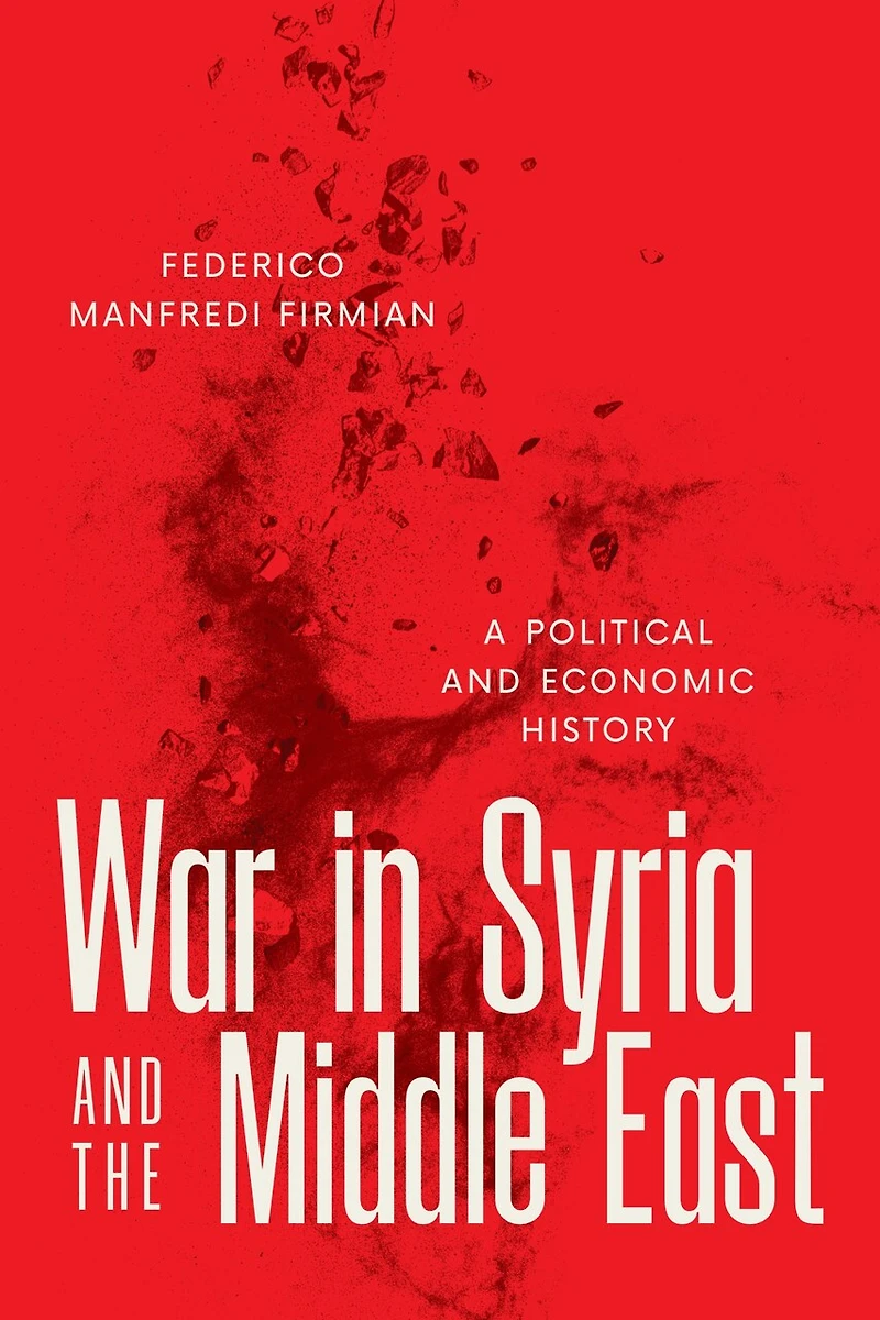 War Syria and the Middle East: A Political Economic History