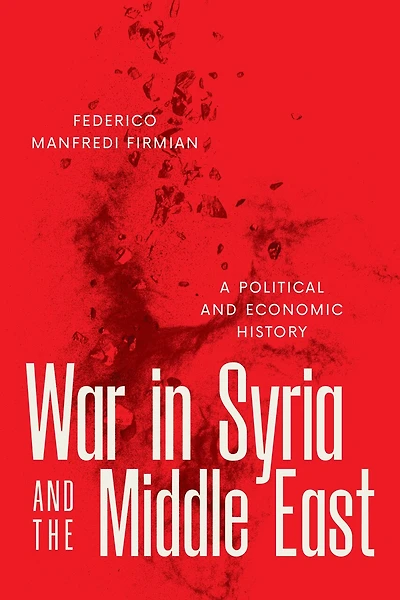 War Syria and the Middle East: A Political Economic History