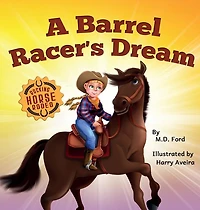 A Barrel Racer's Dream: A Western Rodeo Adventure For Kids Ages 4-8