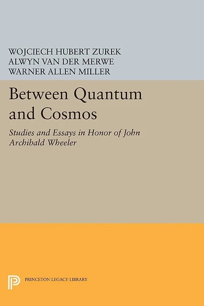 Between Quantum and Cosmos: Studies Essays Honor of John Archibald Wheeler