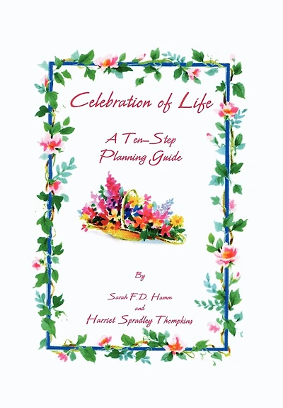 Celebration of Life: A Ten-Step Planning Guide