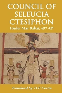 Council of Seleucia-Ctesiphon: Under Mar Babai 497 AD