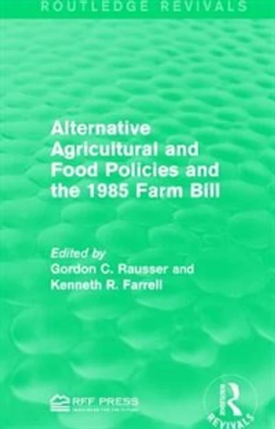 Alternative Agricultural and Food Policies the 1985 Farm Bill