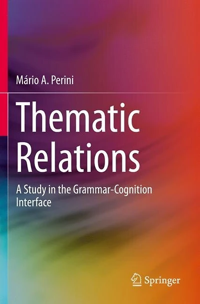 Thematic Relations: A Study In The Grammar-cognition Interface