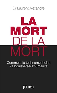 la mort de : comment technomédecine va bouleverser l'humanité: l'humanité