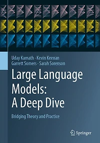 Large Language Models: A Deep Dive: Bridging Theory and Practice