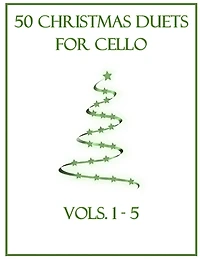 50 Christmas Duets for Cello: Vols. 1-5