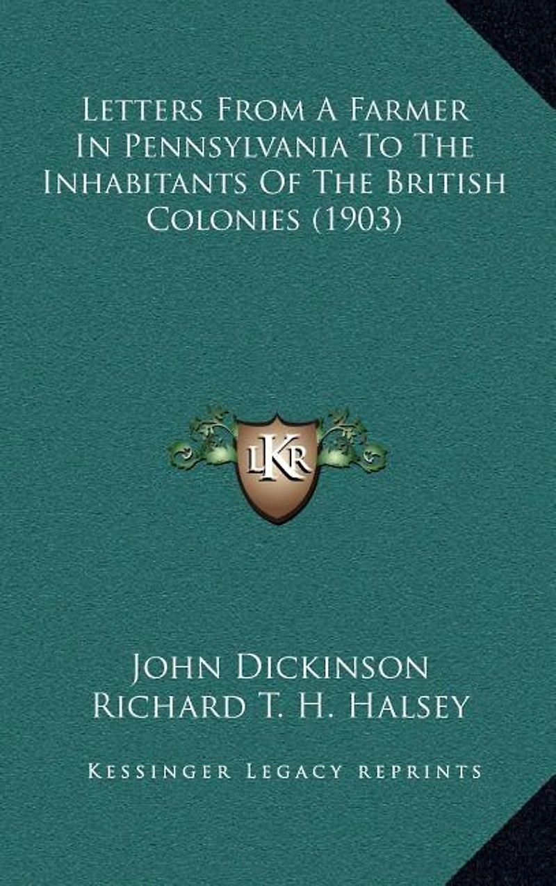 Letters from a Farmer in Pennsylvania to the Inhabitants of the British Colonies (1903)