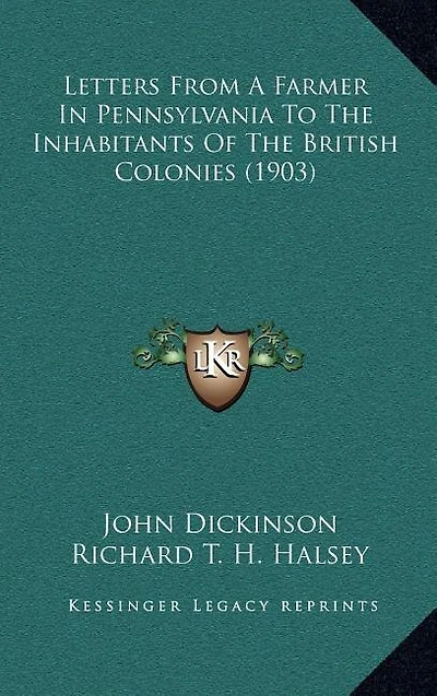 Letters from a Farmer in Pennsylvania to the Inhabitants of the British Colonies (1903)