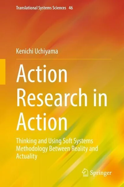 Action Research Action: Thinking and Using Soft Systems Methodology Between Reality Actuality