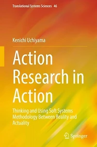 Action Research Action: Thinking and Using Soft Systems Methodology Between Reality Actuality