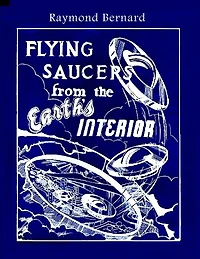 Flying Saucers from the Earth's Interior