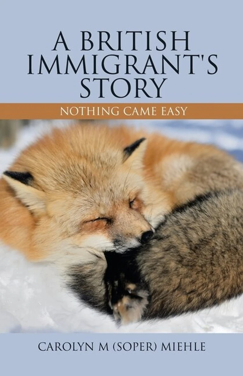A British Immigrant's Story: Nothing Came Easy