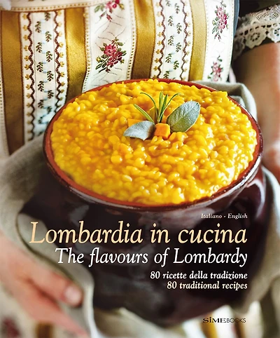Lombardia In Cucina: The Flavours Of Lombardy