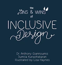 The Sins and Wins of Inclusive Design: a blueprint to designing for diversity