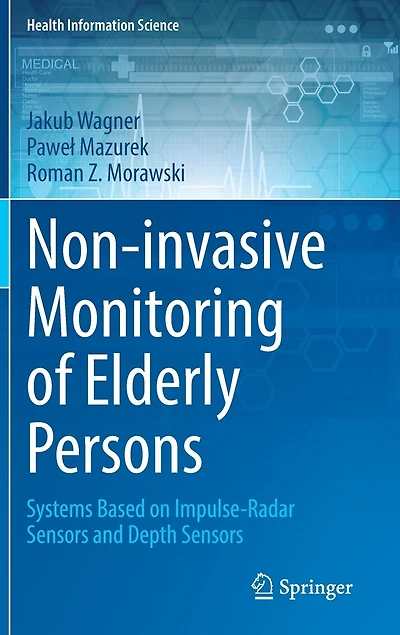 Non-invasive Monitoring of Elderly Persons: Systems Based on Impulse-Radar Sensors and Depth