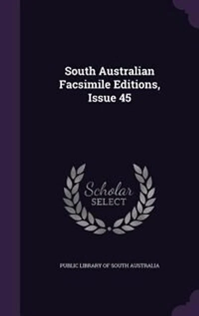 South Australian Facsimile Editions, Issue 45