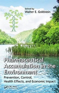 Pharmaceutical Accumulation The Environment: Prevention, Control, Health Effects, And Economic Impact