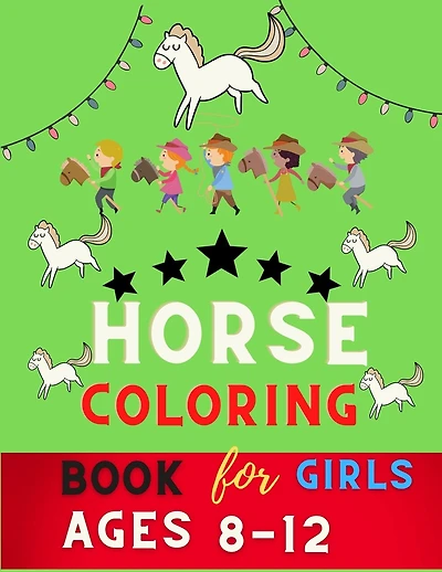 Horse coloring book for girls ages 8-12: Funny Horse Coloring Pages for girls (Horse Coloring Book for girls Ages 4-8 9-12): Coloring book for horse lovers