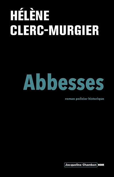 Abbesses: roman policier historique