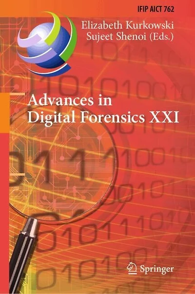 Advances in Digital Forensics XXI: 21st IFIP WG 11.9 International Conference, New Delhi, India, January 6-7, 2025, Revised Selected Papers