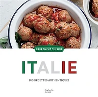 Italie : 100 recettes authentiques: authentiques