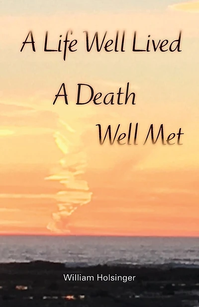 A Life Well Lived, A Death Well Met