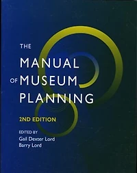 Manual of Museum Planning: Sustainable Space, Facilities, and Operations