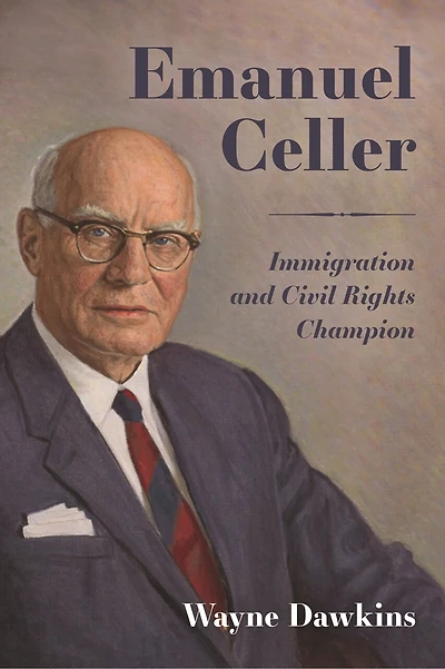 Emanuel Celler: Immigration And Civil Rights Champion