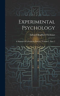 Experimental Psychology: A Manual Of Laboratory Practice, Volume 1, Issue 2