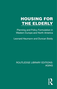 Housing for the Elderly: Planning and Policy Formulation Western Europe North America