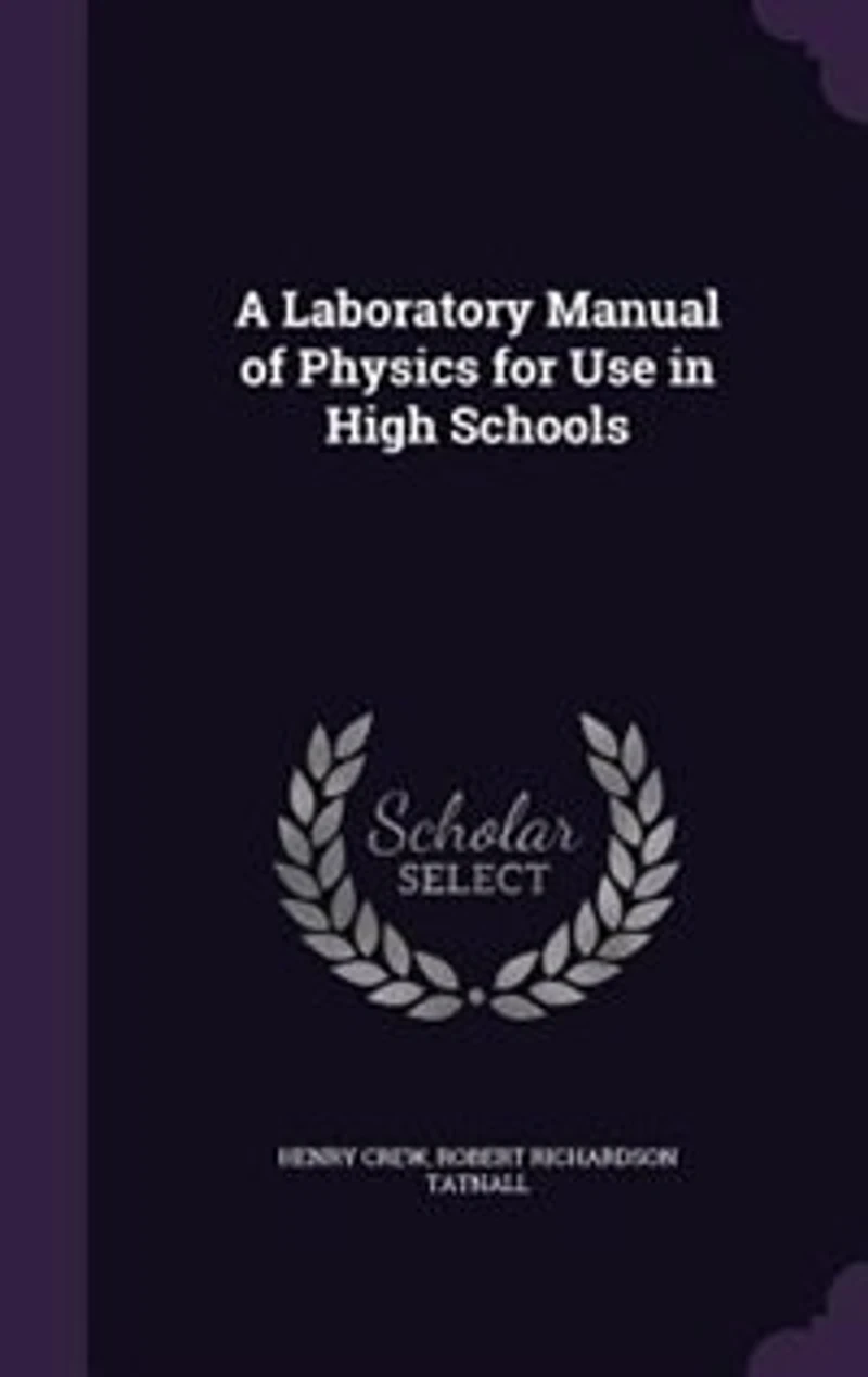 A Laboratory Manual of Physics for Use in High Schools
