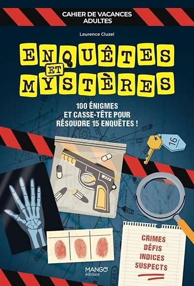 Cahier de vacances  Enquêtes et mystères: 100 énigmes et casse-tête pour résoudre 15 enquêtes !