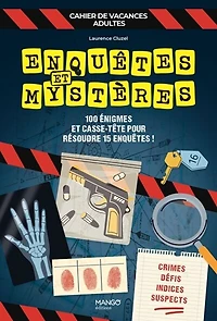 Cahier de vacances  Enquêtes et mystères: 100 énigmes et casse-tête pour résoudre 15 enquêtes !