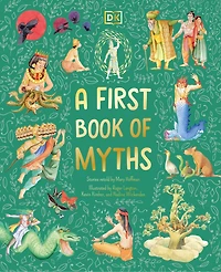 A First Book of Myths: Uncover Tales Gods and Monsters
