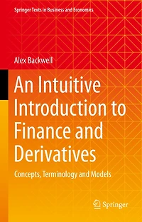 An Intuitive Introduction to Finance and Derivatives: Concepts, Terminology Models