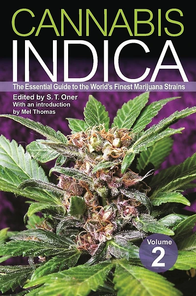 Cannabis Indica Volume 2: The Essential Guide to the World's Finest Marijuana Strains