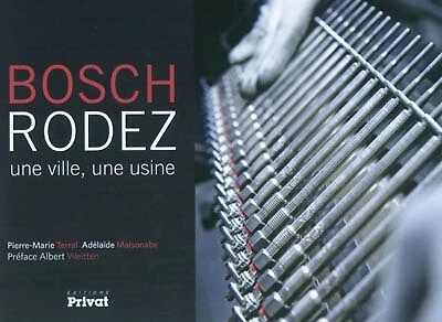Bosch, Rodez : une ville, une usine: une ville, une usine