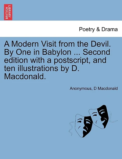 A Modern Visit From The Devil. By One In Babylon ... Second Edition With A Postscript, And Ten Illustrations By D. Macdonald.