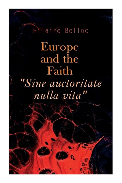 Europe and the Faith "Sine auctoritate nulla vita