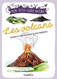 Les volcans: origines, caractéristiques, fonctionnements
