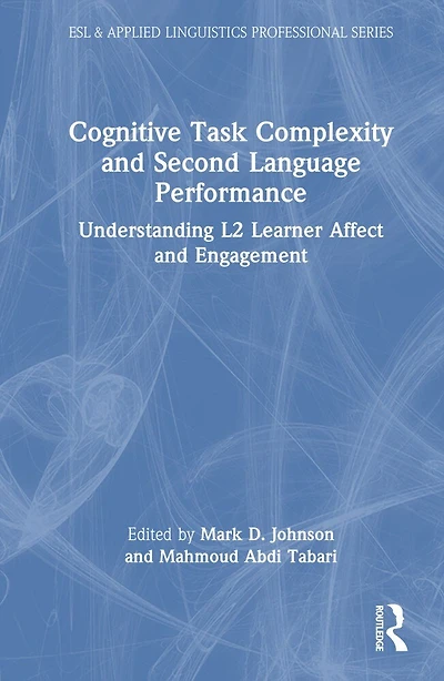 Cognitive Task Complexity and Second Language Performance: Understanding L2 Learner Affect Engagement